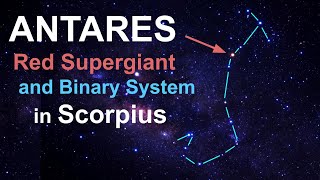 Antares Star System - Bright Binary Pair in Scorpius the Scorpion