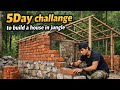 5 Day Challange To Build a House in Jungle.#junglesurvival #buildhouse #viralvideo 