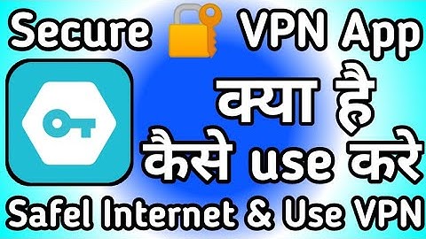 Secure VPN App kaise use kare || How to use Secure VPN App ||  Secure VPN App