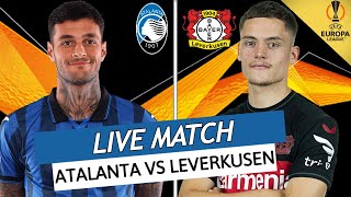 🔴 ATALANTA - BAYER LEVERKUSEN LIVE / 🚨C'EST L'HEURE DE LA FINALE D'EUROPA LEAGUE! / INVINCIBLE XABI?