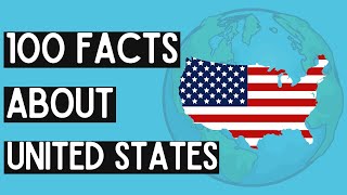 Top 100 Amazing Facts About The USA