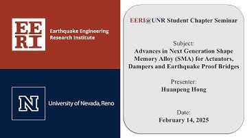 EERI Seminar @ UNR - Advances in Shape Memory Alloy (SMA) for Actuators, Dampers, and Bridges