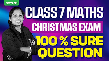 Class 7 Christmas Exam : Maths | 100% Sure Question | Xylem Class 7