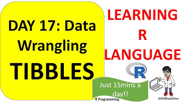 Learning R || Day 17 ||data wrangling part 4 || TIBBLES || How to use Tibbles in R