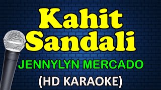 KAHIT SANDALI - Jennylyn Mercado (HD Karaoke)