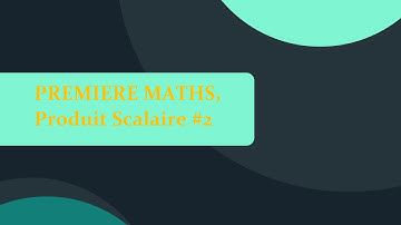 Produit Scalaire (1re Maths) — Vecteurs Colinéaires & Projection Orthogonale