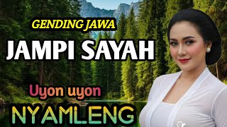 GENDING JAWA JAMPI SAYAH || UYON UYON PALING NYAMLENG~ KAGEM KONCO NGASO