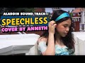SPEECHLESS - Naomi Scott (soundtrack Aladdin) cover by Anneth Delliecia