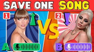 SAVE ONE SONG 🎵| Taylor Swift vs Lady Gaga Most Popular songs 🎤| Music Quiz
