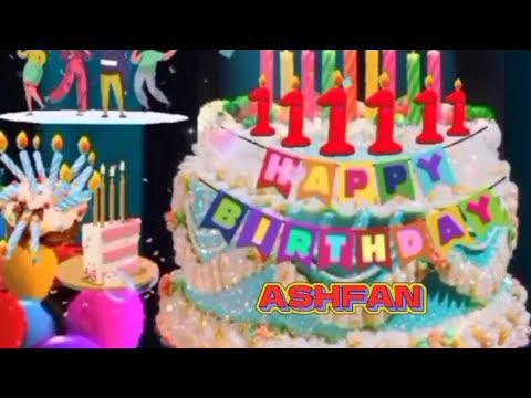 ASHFAN _ HAPPY BIRTHDAY NAME _ SONGS birthday Happy happy birthday to ...