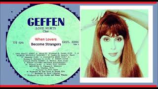 Cher - When lovers become strangers
