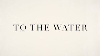 To The Water | Davy Flowers feat. John Marc Kohl