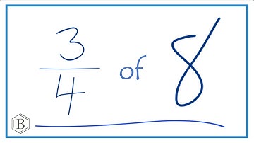3/4 of 8 (three-fourths of eight)