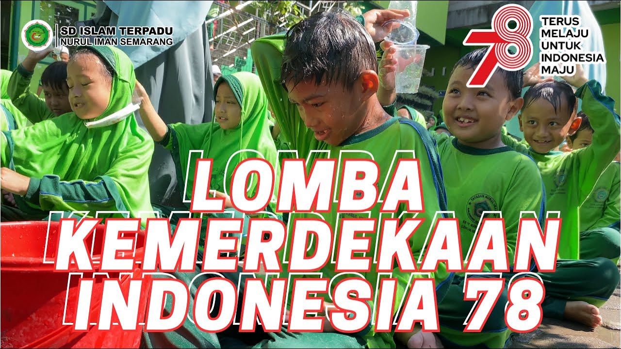 Lomba Kemerdekaan Indonesia Ke-78 | SD Islam Terpadu Nurul Iman Semarang