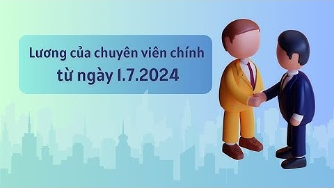 Hẹ số lương cua chuyên viên chính như thế nào năm 2024