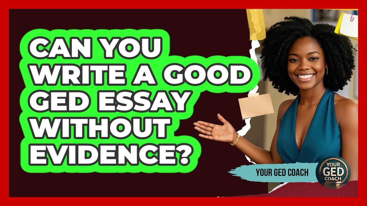 Can You Write A Good GED Essay Without Evidence?
