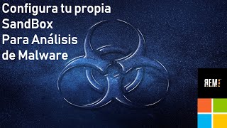 Crea tu Propia SandBox para Análisis de Malware!!!