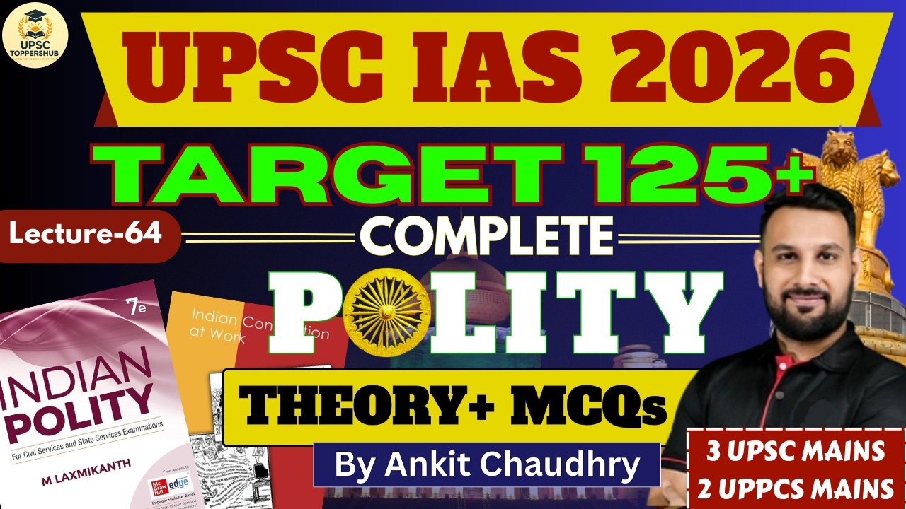 UPSC IAS 2026 : Complete Indian Polity Through MCQs by Ankit Sir| Lecture - 64 | ADVANCED SERIES
