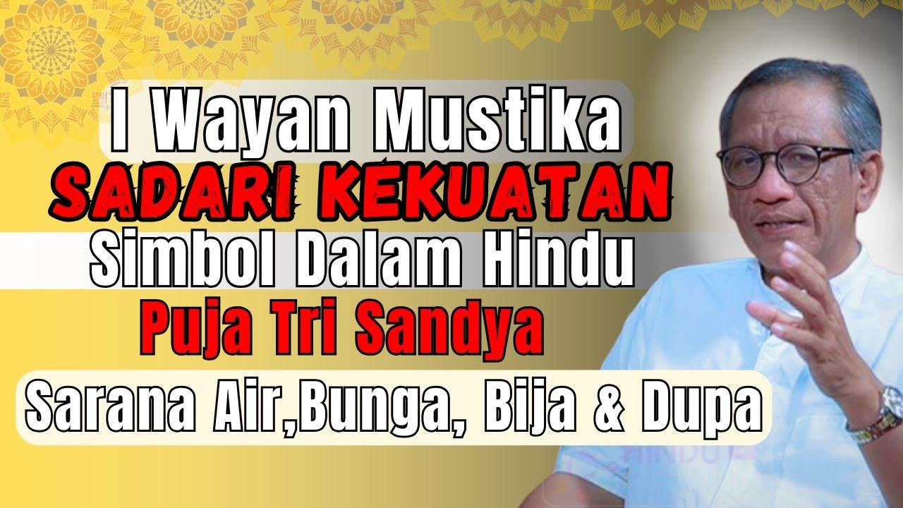 Sang Guru I Wayan Mustika : Memaknai Simbol, Tri Sandya & Sarana Air, Bunga, Bija, Dupa
