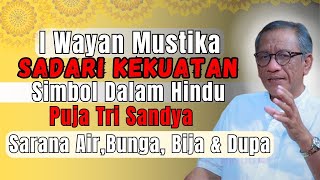 Download Lagu Sang Guru I Wayan Mustika : Memaknai Simbol, Tri Sandya \u0026 Sarana Air, Bunga, Bija, Dupa MP3 Download Lagu Sang Guru I Wayan Mustika : Memaknai Simbol, Tri Sandya \u0026 Sarana Air, Bunga, Bija, Dupa MP3