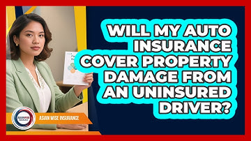 Will My Auto Insurance Cover Property Damage From An Uninsured Driver? - Asian Wise Insurance