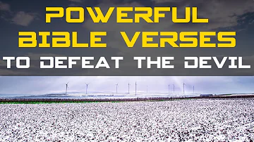 POWERFUL BIBLE VERSES TO DEFEAT THE DEVIL