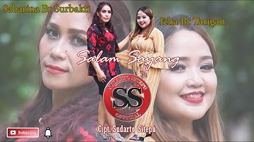 "SALAM SAYANG" Cipt. SUDARTO SITEPU - ICHA BR TARIGAN & SABARINA BR SURBAKTI (OFFICIAL MUSIC VIDEO)