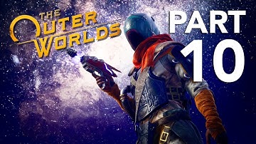 The Outer Worlds Walkthrough Gameplay Part 10 - No Commentary