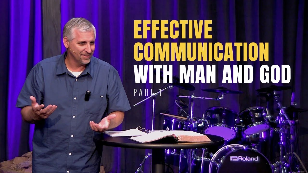 Effective Communication with Man and God – Part 1 (James 