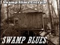 Swamp Slime Creepin [Swamp Blues]