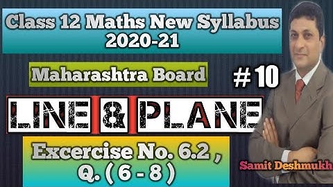 Line & Plane | Ex.6.2 ,Q.6-8 | Class 12 Maths | Maharashtra Board | Samit Deshmukh