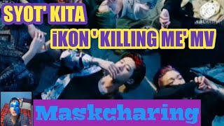 IKON 'KILLING ME' MASKCHARIZED(Filipino Version) 'SYOT KITA'