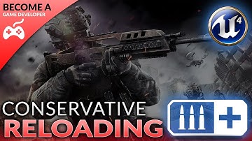 Conservative Ammo Reloading  - #18 Creating A First Person Shooter (FPS) With Unreal Engine 4