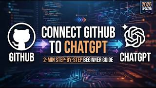 How to Connect GitHub to ChatGPT 2026 Step by Step Beginner Guide 2 Min