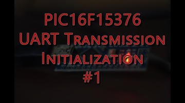 MPlab Xpress Web IDE - Microchip PIC16F15376 UART Transmission Initialization #1