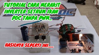 Tutorial cara merakit INVERTER  setrum ikan tanpa PWM