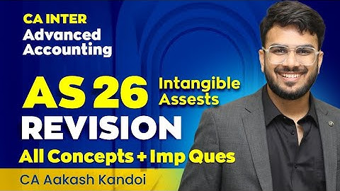 AS 26 Revision with Ques | Intangible Assets | Advanced Accounting Revision | CA Aakash Kandoi