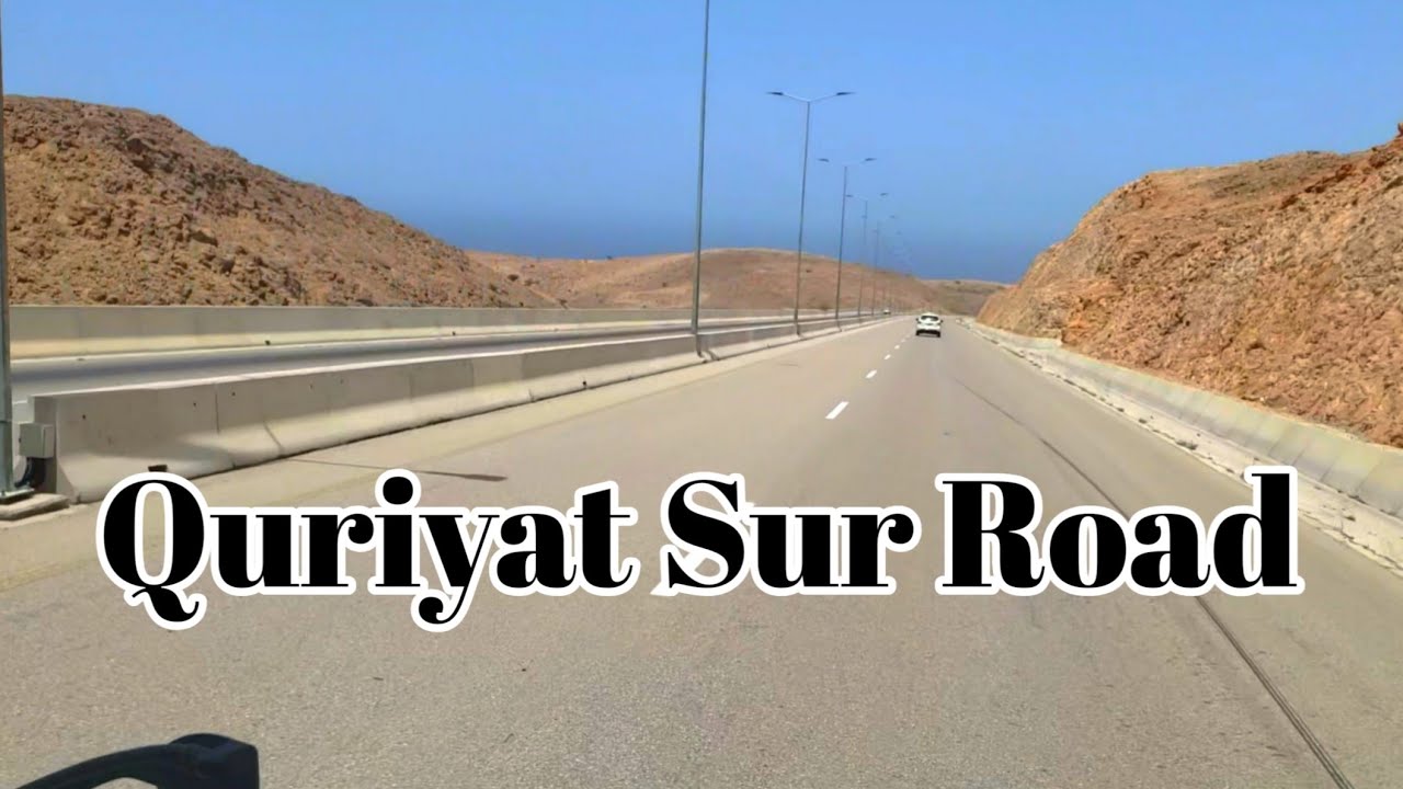 Quriyat Sur Road Muscat Oman|| Al Amarat Sur Road|| Road Trip