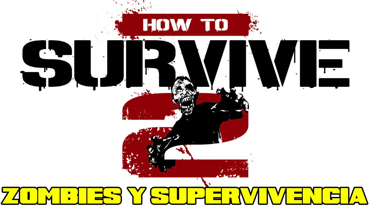 HOW TO SURVIVE 2 "ZOMBIES, SUPERVIVENCIA Y KOVAC!" | GAMEPLAY ESPAÑOL ...