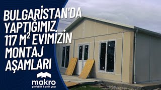 Tek Katlı Prefabrik Ev Montajı  MAKRO PREFABRİK ÇELİK YAPI