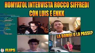 HOMYATOL INTERVISTA ROCCO SIFFREDI CON LUIS E ENKK | HOMYATOL LIVE