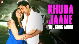 Video thumbnail of "Khuda Jaane - Full Song Audio | Bachna Ae Haseeno | KK | Shilpa Rao | Vishal and Shekhar"