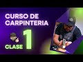 CURSO GRATIS DE CARPINTERIA CLASE 1