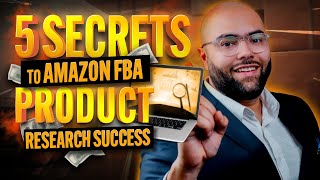 Unlocking Success: The 5 Hidden Secrets of Amazon FBA Product Research