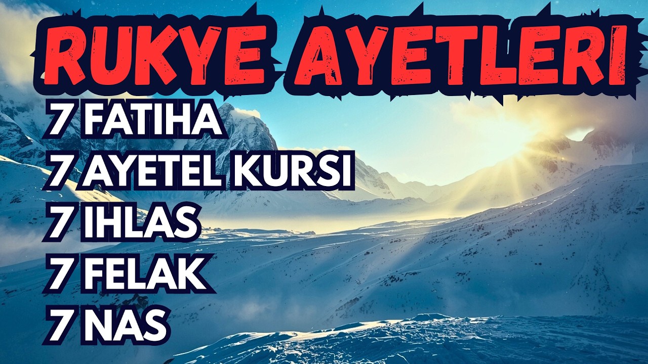 RUKYE AYETLERİ | 7 Fatiha - 7 Ayetel Kürsi - 7 İhlas - 7 Felak - 7 Nas