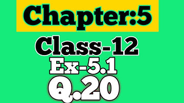 Class 12 Ex 5.1 Q20 Math | Chapter 5 | Q20 Ex 5.1 Class 12 Math | Ex 5.1 Q20 Class 12 Math