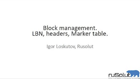Block management. LBN, headers, Marker table