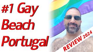 The Best Gay Beach in Portugal! Lisbon's Gay Beach 19 - Review 2024