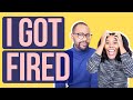 I GOT FIRED TWICE