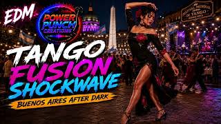 Tango Fusion Shockwave EDM @PowerPunchCreations 